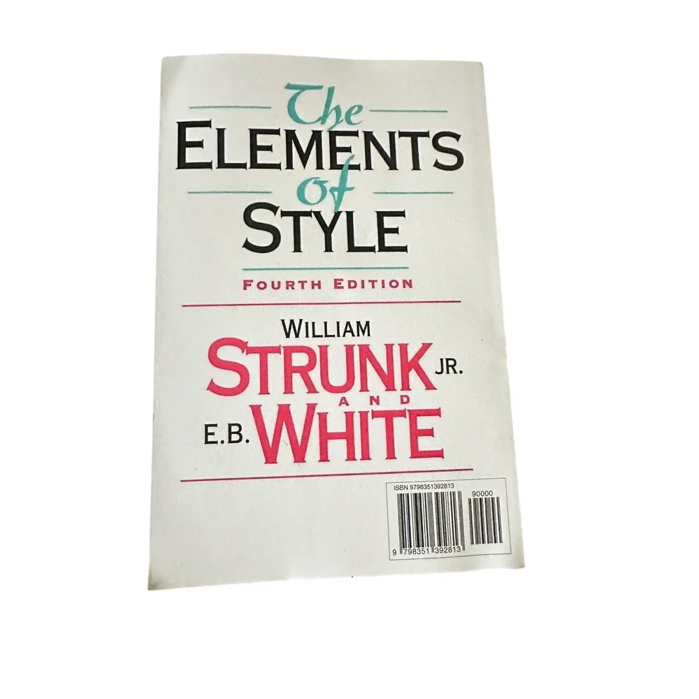 The Elements of Style Fourth Edition by‎ William Strunk Jr. and E.B. White